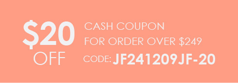 $20 OFF Cash Coupon For Order Over $249